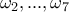 \omega_2, . . . ,\omega_7