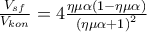 \frac{{V_{sf} }}{{V_{kon} }} = 4\frac{{\eta \mu \alpha \left( {1 - \eta \mu \alpha } \right)}}{{\left( {\eta \mu \alpha + 1} \right)^2 }} \frac{{V_{sf} }}{{V_{kon} }} = 4\frac{{\eta \mu \alpha \left( {1 - \eta \mu \alpha } \right)}}{{\left( {\eta \mu \alpha + 1} \right)^2 }}