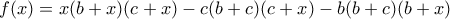 f(x)=x(b+x)(c+x)-c(b+c)(c+x)-b(b+c)(b+x)