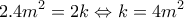 \displaystyle{2.4m^2 =2k\Leftrightarrow k=4m^2}