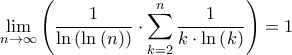 \displaystyle{\mathop {\lim }\limits_{n \to \infty } \left( {\frac{1}{{\ln \left( {\ln \left( n \right)} \right)}} \cdot \sum\limits_{k = 2}^n {\frac{1}{{k \cdot \ln \left( k \right)}}} } \right) = 1}