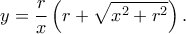 \displaystyle y = \frac{r}{x}\left( {r + \sqrt {{x^2} + {r^2}} } \right).