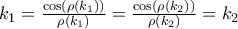 k_{1}=\frac{\cos(\rho(k_{1}))}{\rho(k_{1})}= \frac{\cos(\rho(k_{2}))}{\rho(k_{2})}=k_{2}