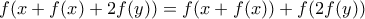 f(x+f(x)+2f(y))=f(x+f(x))+f(2f(y))
