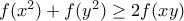 f(x^2)+f(y^2)\geq 2f(xy)