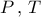 P\,,\,T