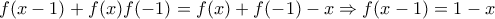 f(x-1)+f(x)f(-1)=f(x)+f(-1)-x \Rightarrow f(x-1)=1-x