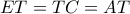 ET=TC=AT