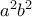 a^2b^2