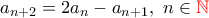 a_{n+2}=2a_n-a_{n+1},~n\in \color{red}\mathbb N