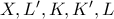 X,L',K,K',L X,L',K,K',L