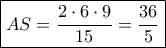 \boxed{AS = \frac{{2 \cdot 6 \cdot 9}}{{15}} = \frac{{36}}{5}}