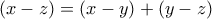 (x-z) = (x-y) + (y-z)