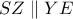 SZ \parallel YE