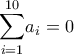 \displaystyle{\sum_{i=1}^{10}}a_i=0