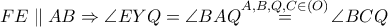 FE\parallel AB\Rightarrow \angle EYQ=\angle BAQ\overset{A,B,Q,C\in \left( O \right)}{\mathop{=}}\,\angle BCQ