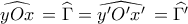 \displaystyle{ \widehat{yOx}\,= \widehat{\Gamma} =\widehat{{y}'{O}'{x}'}}\,= \widehat{{\Gamma' }}