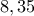 \displaystyle{8,35}