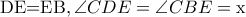 \textrm{DE=EB},\angle CDE=\angle CBE=\textrm{x}