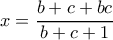 x=\dfrac{b+c+bc}{b+c+1}