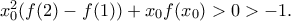 x_{0}^{2}(f(2)-f(1))+x_0f(x_0)>0>-1.