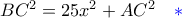 BC^2 = 25x^2 + AC^2 \quad\color{blue}* BC^2 = 25x^2 + AC^2 \quad\color{blue}*