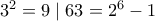3^2 = 9 \mid 63 = 2^6 - 1