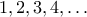 1,2,3,4,\ldots