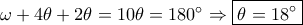 \omega + 4\theta + 2\theta = 10\theta = 180^\circ \Rightarrow \boxed{\theta = 18^\circ } \omega + 4\theta + 2\theta = 10\theta = 180^\circ \Rightarrow \boxed{\theta = 18^\circ }
