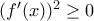 ({f}'(x))^2\geq 0