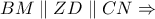 BM\parallel ZD\parallel CN\Rightarrow