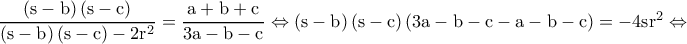 \rm \dfrac{\left ( s-b \right )\left ( s-c \right )}{\left ( s-b \right )\left ( s-c \right )-2r^2}=\dfrac{a+b+c}{3a-b-c}\Leftrightarrow \left ( s-b \right )\left ( s-c \right )(3a-b-c-a-b-c)=-4sr^2\Leftrightarrow \rm \dfrac{\left ( s-b \right )\left ( s-c \right )}{\left ( s-b \right )\left ( s-c \right )-2r^2}=\dfrac{a+b+c}{3a-b-c}\Leftrightarrow \left ( s-b \right )\left ( s-c \right )(3a-b-c-a-b-c)=-4sr^2\Leftrightarrow