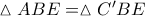 \vartriangle ABE = \vartriangle C'BE