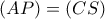 \displaystyle{(AP)=(CS) }
