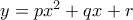 y=px^2+qx+r
