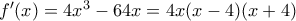 f'(x)=4x^3-64x=4x(x-4)(x+4)