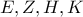 E, Z, H, K