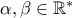 \alpha,\beta\in\mathbb{R}^*