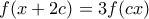 f(x+2c)=3f(cx)