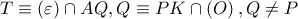 T\equiv \left( \varepsilon  \right)\cap AQ,Q\equiv PK\cap \left( O \right),Q\ne P