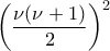 \displaystyle{\left(\dfrac{\nu(\nu+1)}{2}\right)^2}