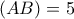 (AB)=5