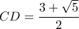 CD=\dfrac{3+\sqrt{5}}{2}
