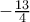 -\frac{13}{4}
