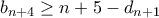 b_{n+4}\geq n+5 -d_{n+1}