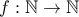 f:\Bbb{N}\to \Bbb{N}