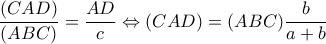 \displaystyle \frac{{(CAD)}}{{(ABC)}} = \frac{{AD}}{c} \Leftrightarrow (CAD) = (ABC)\frac{b}{{a + b}}