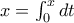 x=\int_{0}^{x}dt