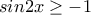 sin2x\geq-1