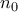 \displaystyle{{n_0}}
